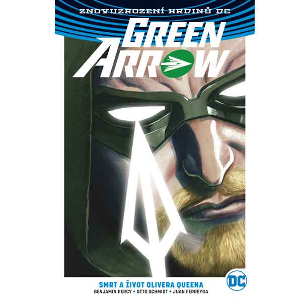 Green Arrow 1: Smrt a život Olivera Queena (Znovuzrození hrdinů DC)